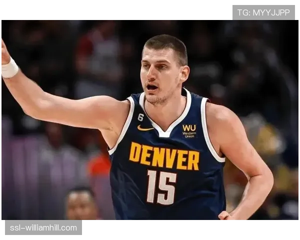 掘金队约基奇高位策应体系 仍是季后赛最大保障